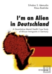 Iâ€™M An Alien In Deutschland