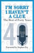 Iâ€™M Sorry I Haven'T A Clue: The Best Of Forty Years