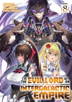 Bertrand.pt - Iâ€™M The Evil Lord Of An Intergalactic Empire! (Light Novel) Vol. 8