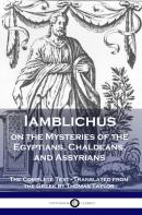 Iamblichus On The Mysteries Of The Egyptians, Chaldeans, And Assyrians