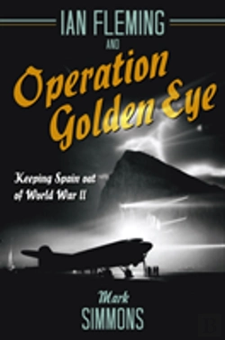 Bertrand.pt - Ian Fleming And Operation Golden Eye