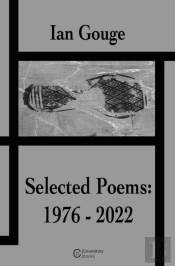Ian Gouge - Selected Poems: 1976-2022