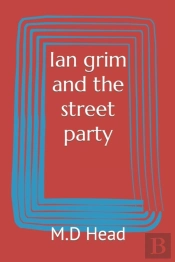 Ian Grim And The Street Party