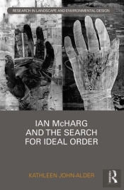 Ian Mcharg And The Search For Ideal Order
