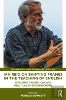 Ian Reid On Shifting Frames In The Teaching Of English
