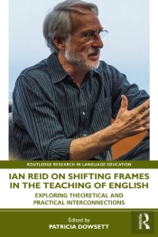 Ian Reid On Shifting Frames In The Teaching Of English
