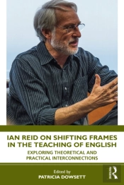 Ian Reid On Shifting Frames In The Teaching Of English