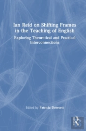 Ian Reid On Shifting Frames In The Teaching Of English