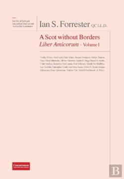 Bertrand.pt - Ian S. Forrester Qc Ll.D. A Scot Without Borders Liber Amicorum - Volume I