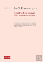 Ian S. Forrester Qc Ll.D. A Scot Without Borders Liber Amicorum - Volume Ii