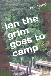 Ian The Grim Goes To Camp