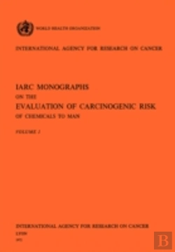 Bertrand.pt - Iarc Monographs On The Evaluation Of Carcinogenic Risk Of Chemicals To Man Vol 1