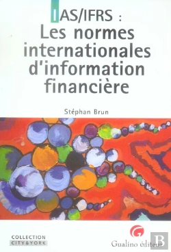 Bertrand.pt - Ias/Ifrs : Les Normes Internationales D'Information Financiere