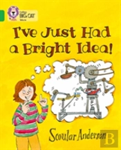 Iâ€™Ve Just Had A Bright Idea!