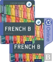 Ib French B Course Book Pack: Oxford Ib Diploma Programme (Print Course Book & Enhanced Online Course Book)