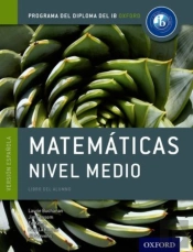 Ib Matematicas Nivel Medio Libro Del Alumno: Programa Del Diploma Del Ib Oxford