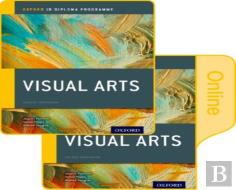 Ib Visual Arts: Oxford Ib Diploma Programme