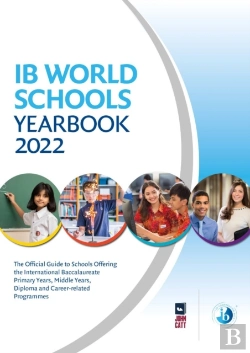Bertrand.pt - Ib World Schools Yearbook 2022: The Official Guide To Schools Offering The International Baccalaureate Primary Years, Middle Years, Diploma And Career-Related Programmes