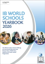 Ib World Schools Yearbook 2026: The Official Guide To Schools Offering The International Baccalaureate Primary Years, Middle Years, Diploma And Career-Related Programmes