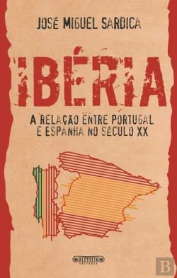 Bertrand.pt - Ibéria - A Relação Peninsular no Século XX