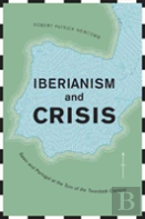 Iberianism And Crisis