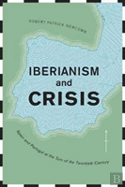 Bertrand.pt - Iberianism And Crisis