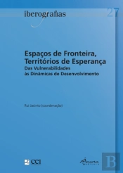 Iberografias 27  - Espaços de Fronteira, Territórios de Esperança  