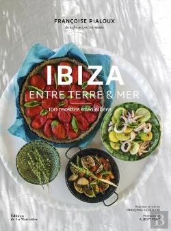 Bertrand.pt - Ibiza Entre Terre Et Mer ; 100 Recettes Ensoleillées