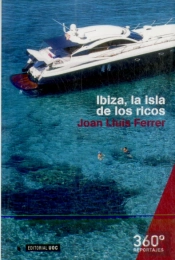 Ibiza, La Isla De Los Ricos