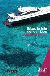 Ibiza, La Isla De Los Ricos