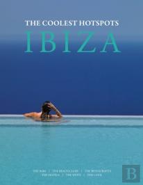 Ibiza: The Coolest Hotspots