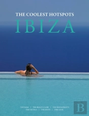 Ibiza: The Coolest Hotspots