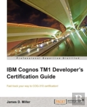 Ibm Cognos Im1 Developer'S Certification Guide