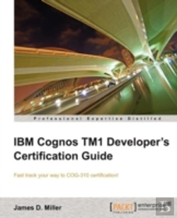 Bertrand.pt - Ibm Cognos Im1 Developer'S Certification Guide