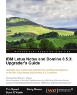 Bertrand.pt - Ibm Lotus Notes And Domino 8.5.3: Upgrader'S Guide