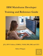 Ibm Mainframe Developer Training And Reference Guide