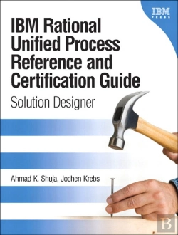 Bertrand.pt - Ibm Rational Unified Process Reference And Certification Guide