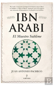 Ibn Arabi. El Maestro Sublime