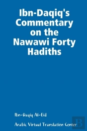 Ibn-Daqiq'S Commentary On The Nawawi Forty Hadiths