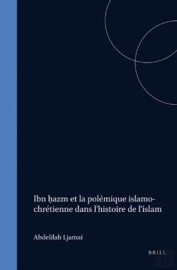 Bertrand.pt - Ibn Hazm Et La Polemique Islamo-Chretienne Dans L'Histoire De L'Islam