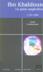 Ibn Khaldoun, Un Genie Maghrebin, 1332-1406