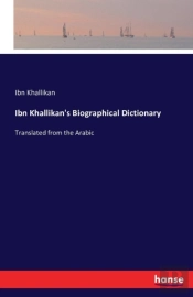 Ibn Khallikan'S Biographical Dictionary