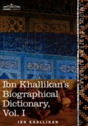 Ibn Khallikan'S Biographical Dictionary, Vol. I (In 4 Volumes)