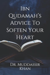 Ibn Qudamah'S Advice To Soften Your Heart