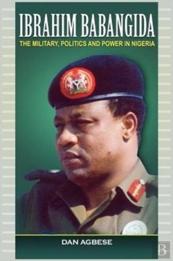 Bertrand.pt - Ibrahim Babangida: The Military, Power And Politics (Pb)