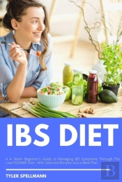 Ibs Diet: A 4-Week Beginner'S Guide To M