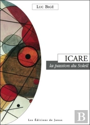 Icare ; La Passion Du Soleil