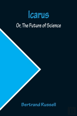 Bertrand.pt - Icarus; Or, The Future Of Science