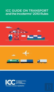 Icc Guide On Transport And The Incoterms(R) 2010 Rules