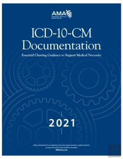 Bertrand.pt - Icd-10-Cm Documentation 2021: Essential Charting Guidance To Support Medical Necessity